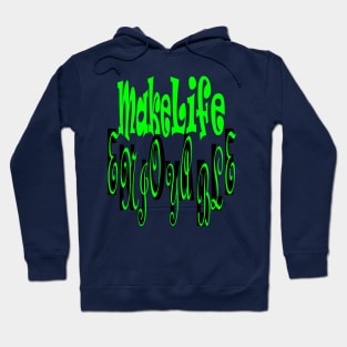 Make Life Enjoyable Hoodie